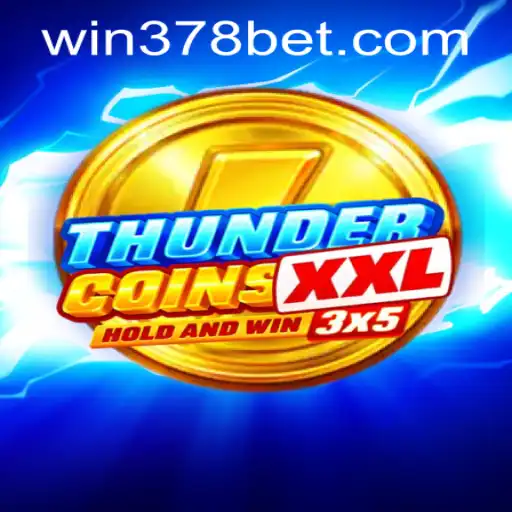 Exploring ThunderCoinsXxl and Understanding 378bet PH Login